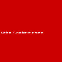 Kleiner Plutonium-Briefkasten
