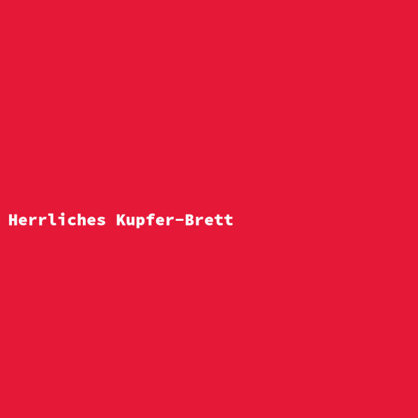 Herrliches Kupfer-Brett