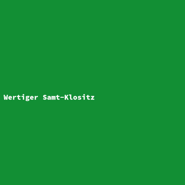 Wertiger Samt-Klositz
