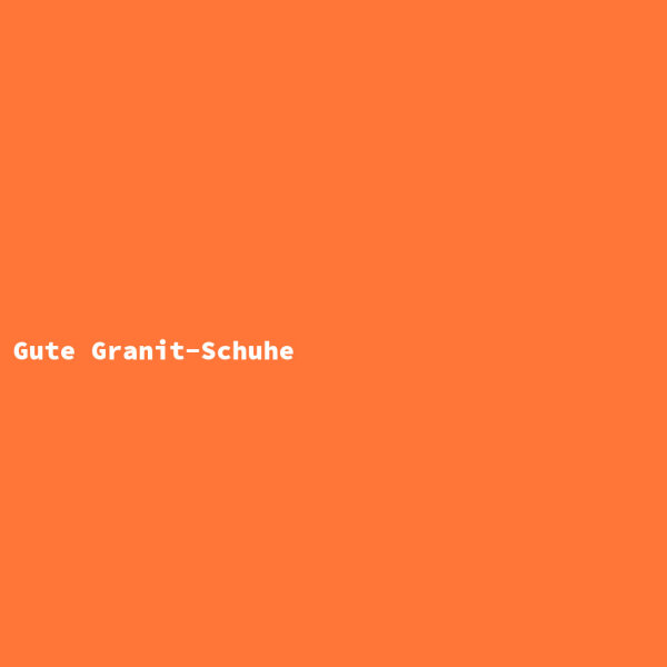Gute Granit-Schuhe
