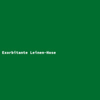 Exorbitante Leinen-Hose