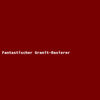 Fantastischer Granit-Rasierer